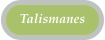 Talismanes